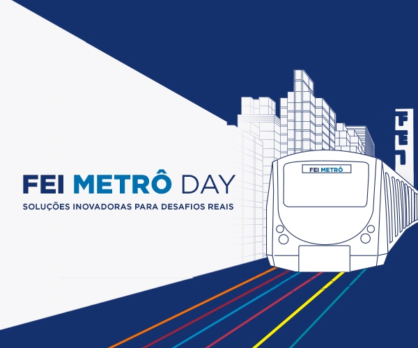 FEI Metrô Day acontece nesta quinta-feira (15), às 18h30, via webex