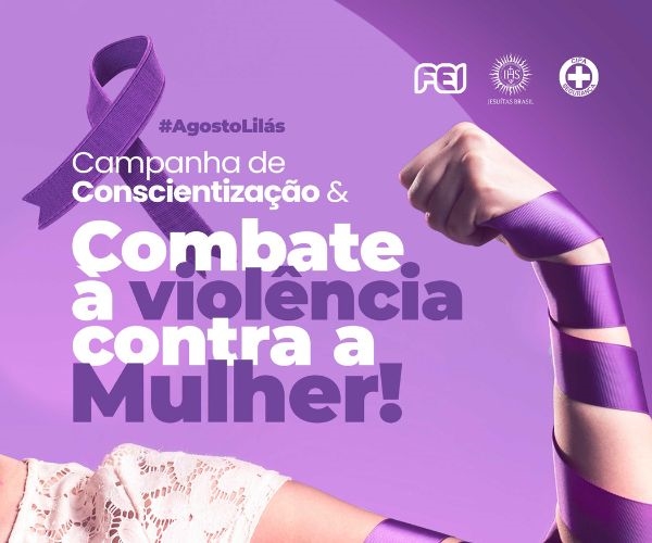 Agosto Lilás: campanha da CIPA+ da FEI promove conscientização e combate à violência contra a mulher